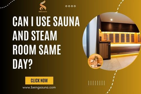 Can I Use Sauna and Steam Room Same Day?