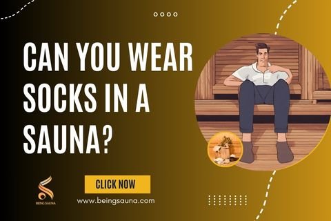 Can you Wear Socks in a Sauna