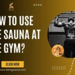 How to use the Sauna at the Gym
