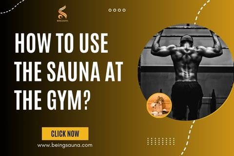 How to use the Sauna at the Gym