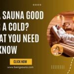 is a Sauna Good for a Cold