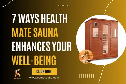 7 Ways Health Mate Sauna Enhances Your Well-being