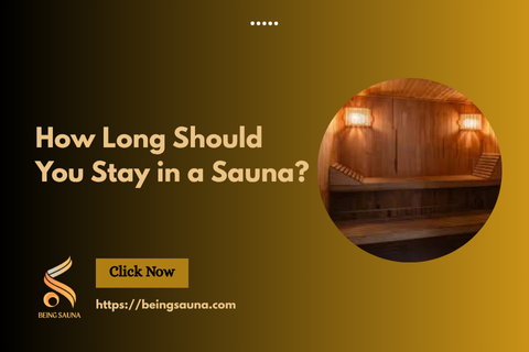 How Long Should You Stay in a Sauna?